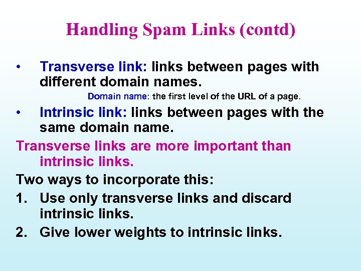 Handling Spam Links (contd) • Transverse link: links between pages with different domain names.
