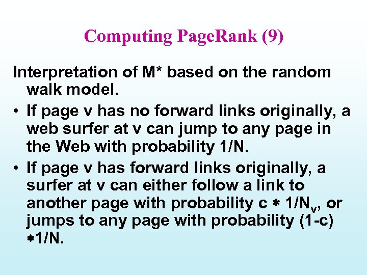 Computing Page. Rank (9) Interpretation of M* based on the random walk model. •