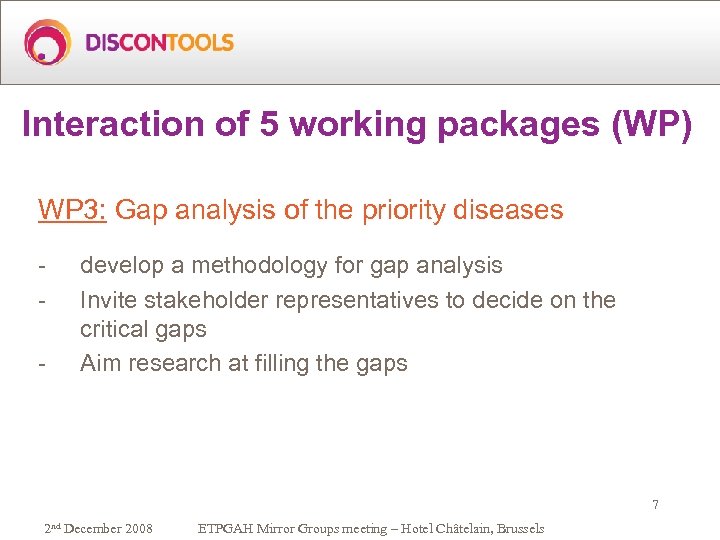 Interaction of 5 working packages (WP) WP 3: Gap analysis of the priority diseases
