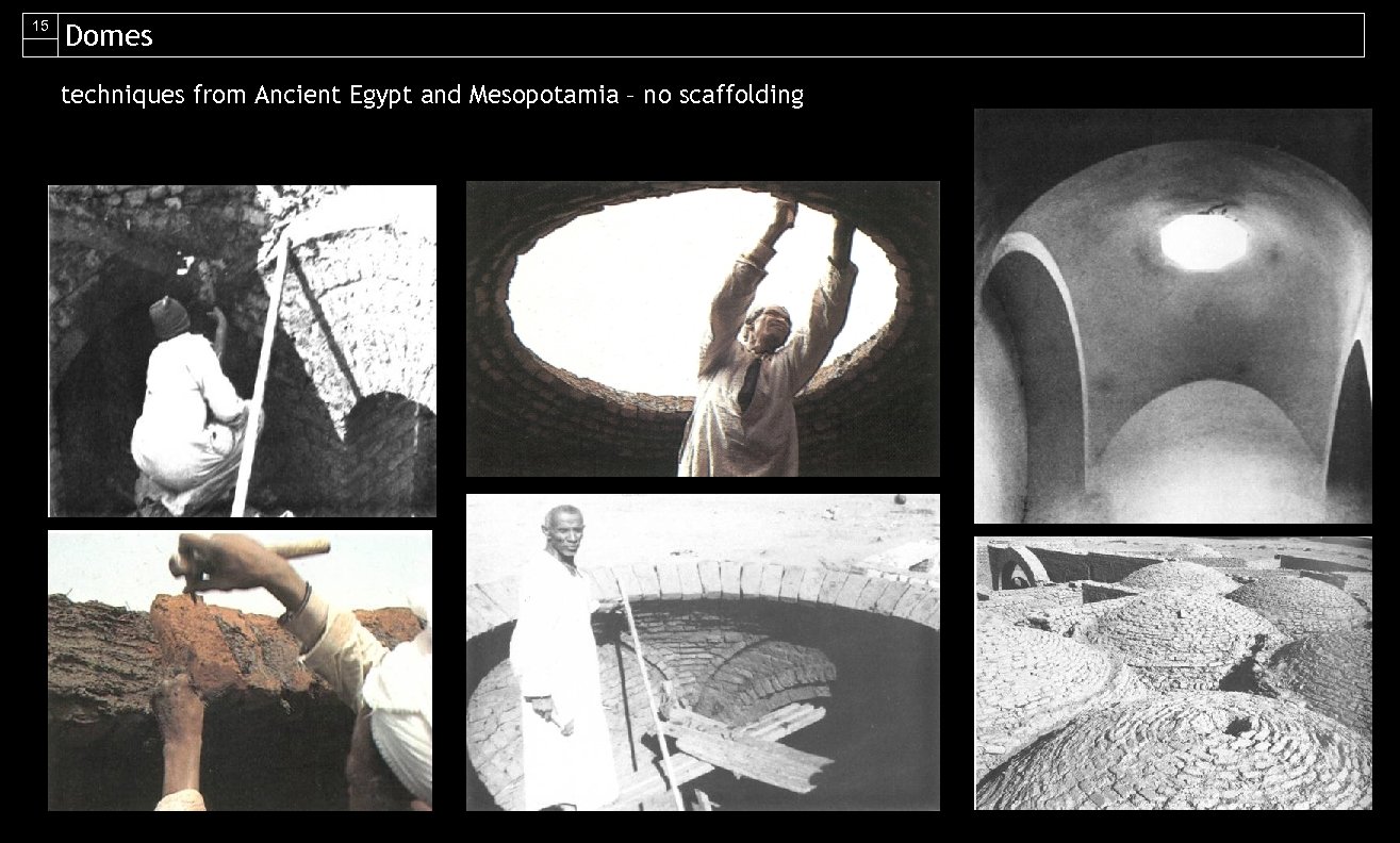 15 Domes techniques from Ancient Egypt and Mesopotamia – no scaffolding 