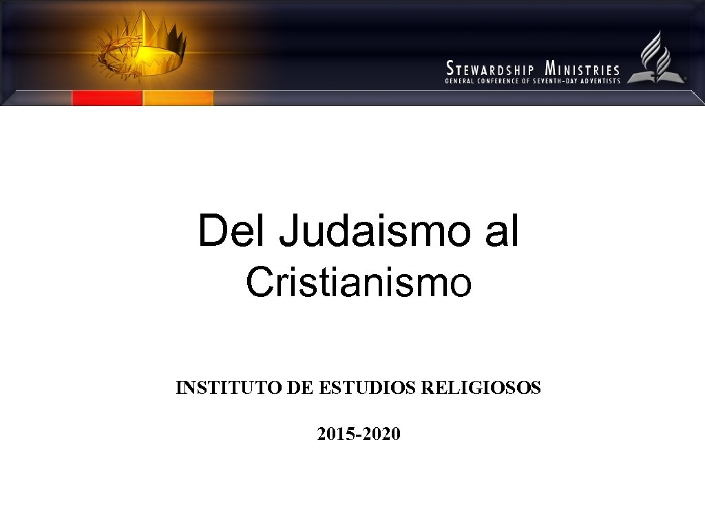 Del Judaismo al Cristianismo INSTITUTO DE ESTUDIOS RELIGIOSOS 2015 -2020 