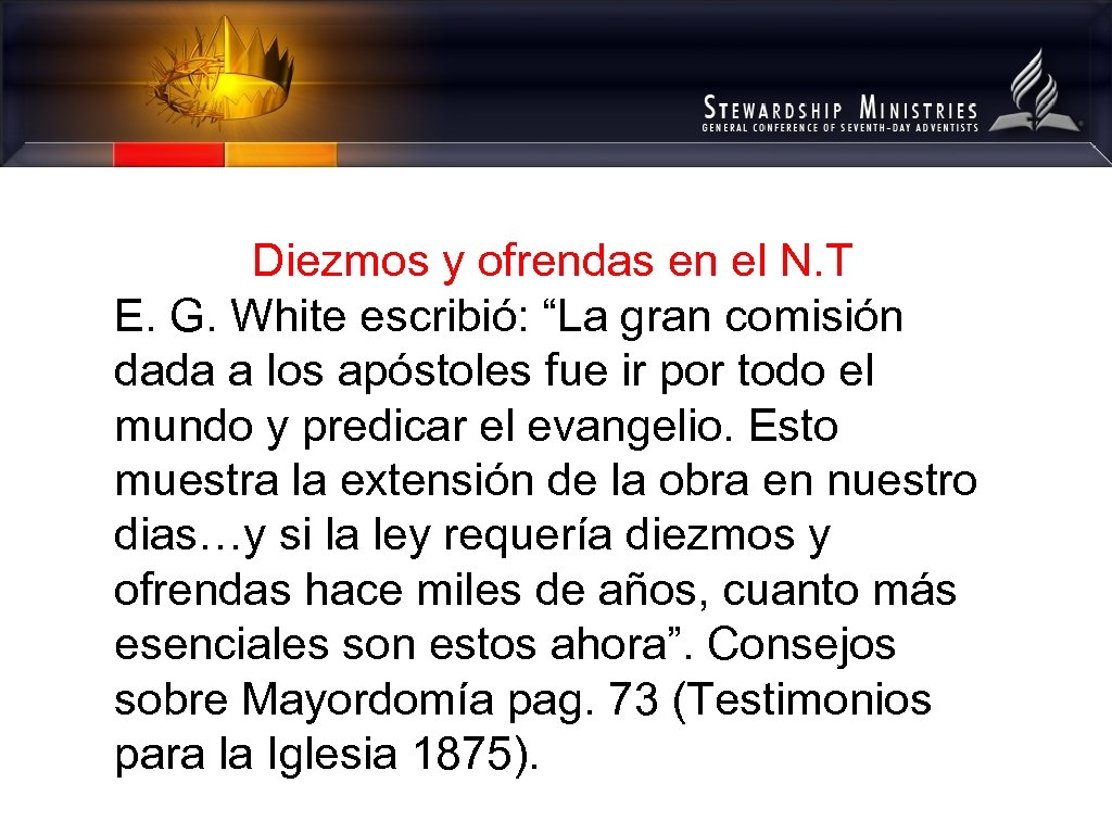 Diezmos y ofrendas en el N. T E. G. White escribió: “La gran comisión