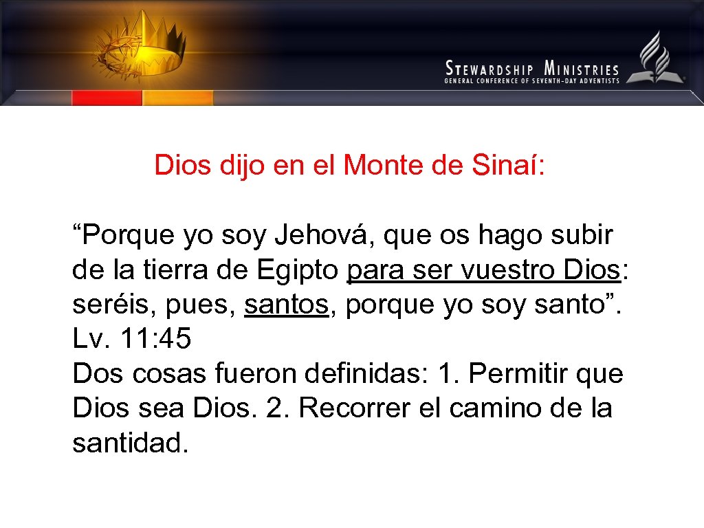 Dios dijo en el Monte de Sinaí: “Porque yo soy Jehová, que os hago