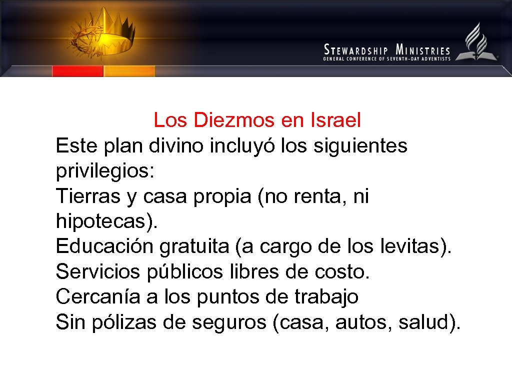 Los Diezmos en Israel Este plan divino incluyó los siguientes privilegios: Tierras y casa