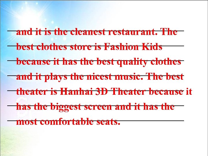 _________________ and it is the cleanest restaurant. The _________________ best clothes store is Fashion