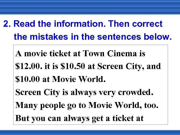 2. Read the information. Then correct the mistakes in the sentences below. A movie
