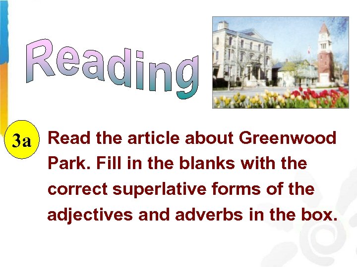 3 a Read the article about Greenwood Park. Fill in the blanks with the