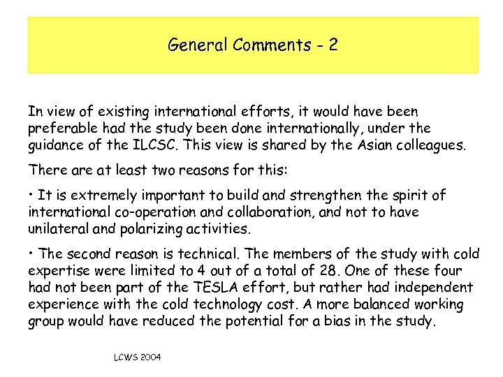 General Comments - 2 In view of existing international efforts, it would have been