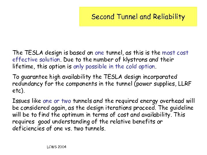 Second Tunnel and Reliability The TESLA design is based on one tunnel, as this