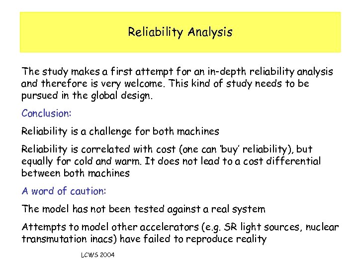 Reliability Analysis The study makes a first attempt for an in-depth reliability analysis and