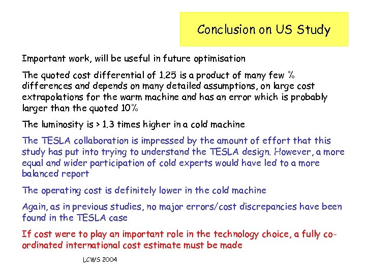 Conclusion on US Study Important work, will be useful in future optimisation The quoted