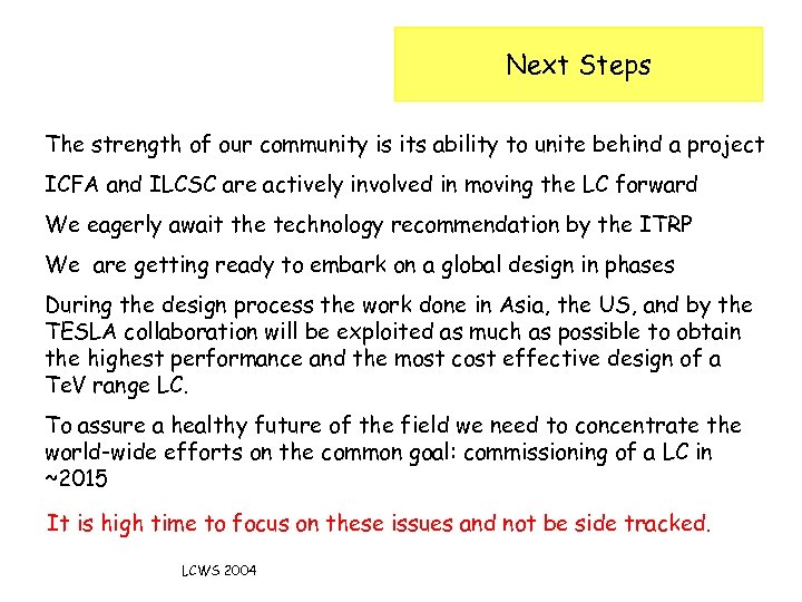 Next Steps The strength of our community is its ability to unite behind a