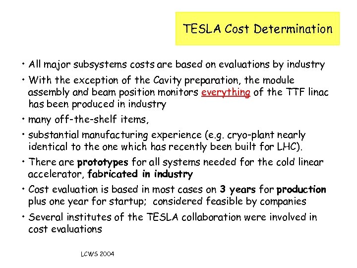 TESLA Cost Determination • All major subsystems costs are based on evaluations by industry