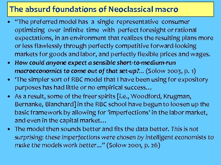 The absurd foundations of Neoclassical macro • “The preferred model has a single representative