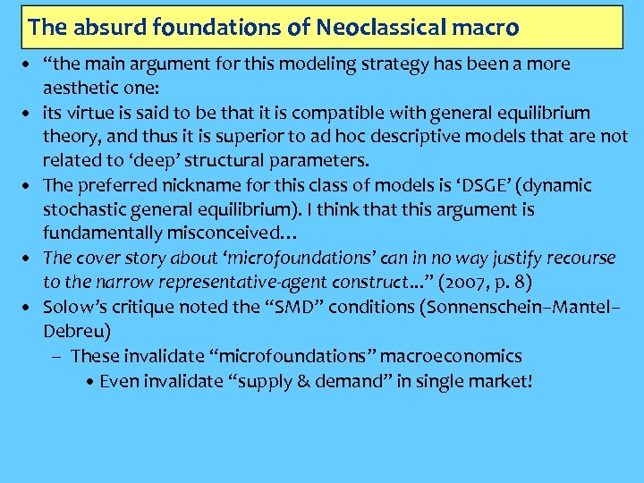 The absurd foundations of Neoclassical macro • “the main argument for this modeling strategy