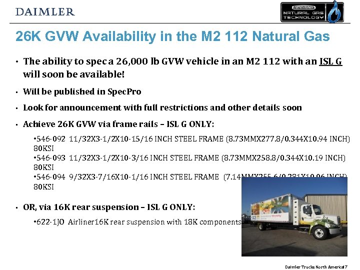 26 K GVW Availability in the M 2 112 Natural Gas • The ability