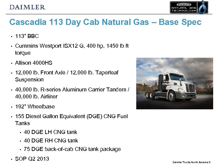 Cascadia 113 Day Cab Natural Gas – Base Spec • 113” BBC • Cummins