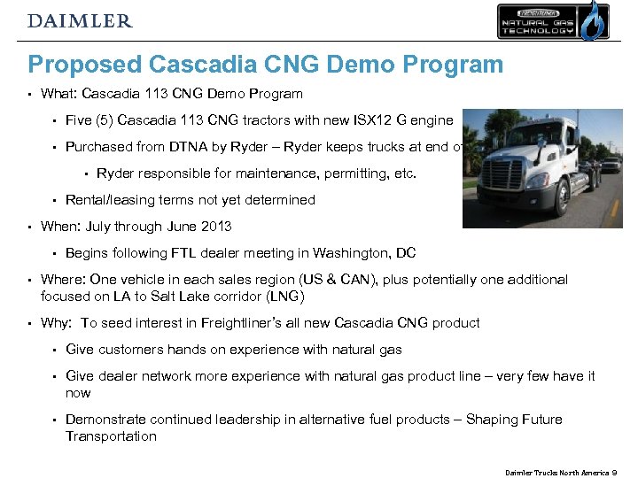 Proposed Cascadia CNG Demo Program • What: Cascadia 113 CNG Demo Program • Five