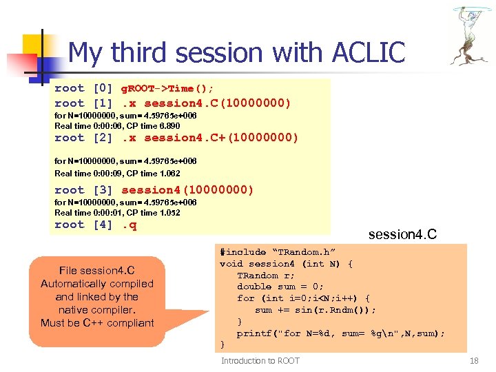 My third session with ACLIC root [0] g. ROOT->Time(); root [1]. x session 4.