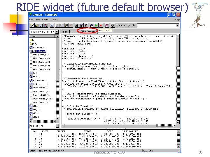 RIDE widget (future default browser) Introduction to ROOT 36 