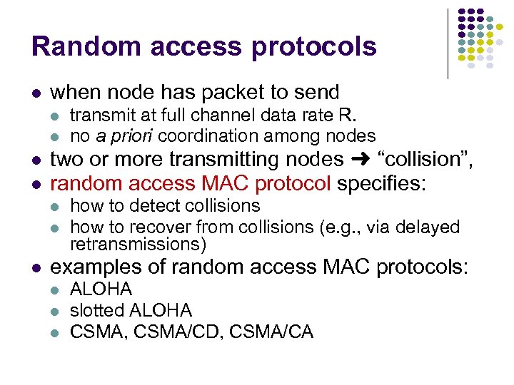 Random access protocols when node has packet to send two or more transmitting nodes