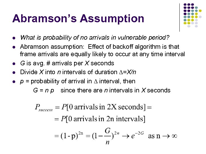 Abramson’s Assumption What is probability of no arrivals in vulnerable period? Abramson assumption: Effect