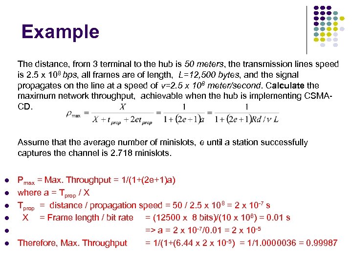 Example The distance, from 3 terminal to the hub is 50 meters, the transmission