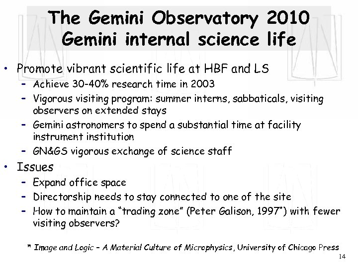 The Gemini Observatory 2010 Gemini internal science life • Promote vibrant scientific life at