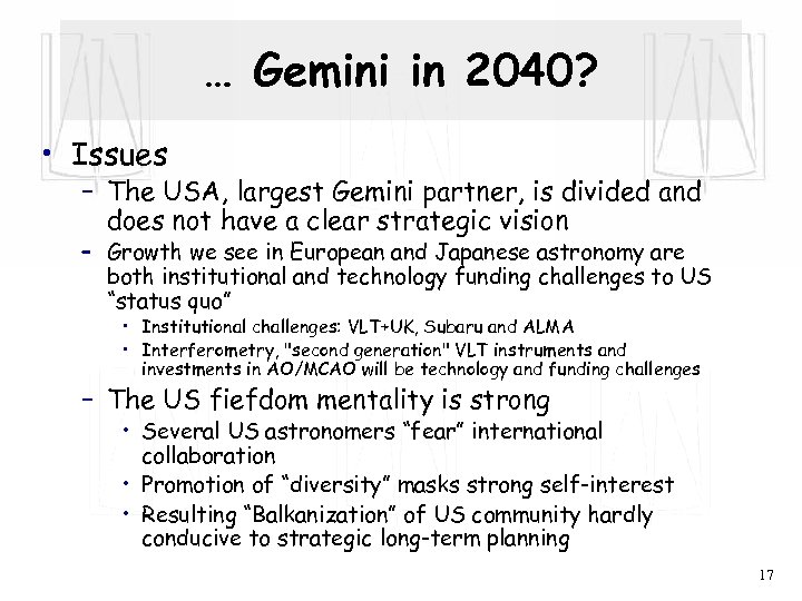 … Gemini in 2040? • Issues – The USA, largest Gemini partner, is divided