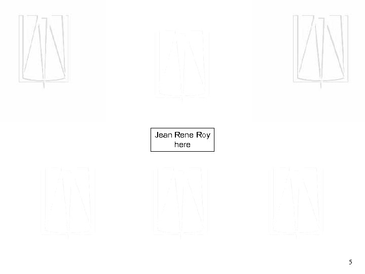 Jean Rene Roy here 5 