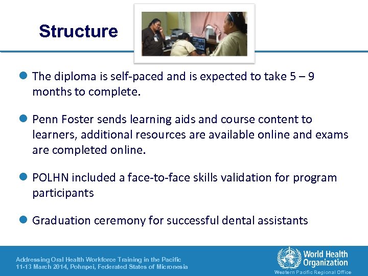 Structure l The diploma is self-paced and is expected to take 5 – 9
