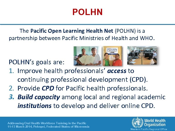 POLHN The Pacific Open Learning Health Net (POLHN) is a partnership between Pacific Ministries