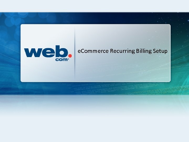 e. Commerce Recurring Billing Setup 