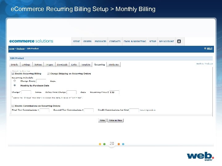 e. Commerce Recurring Billing Setup > Monthly Billing 20 