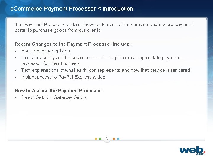 e. Commerce Payment Processor < Introduction The Payment Processor dictates how customers utilize our