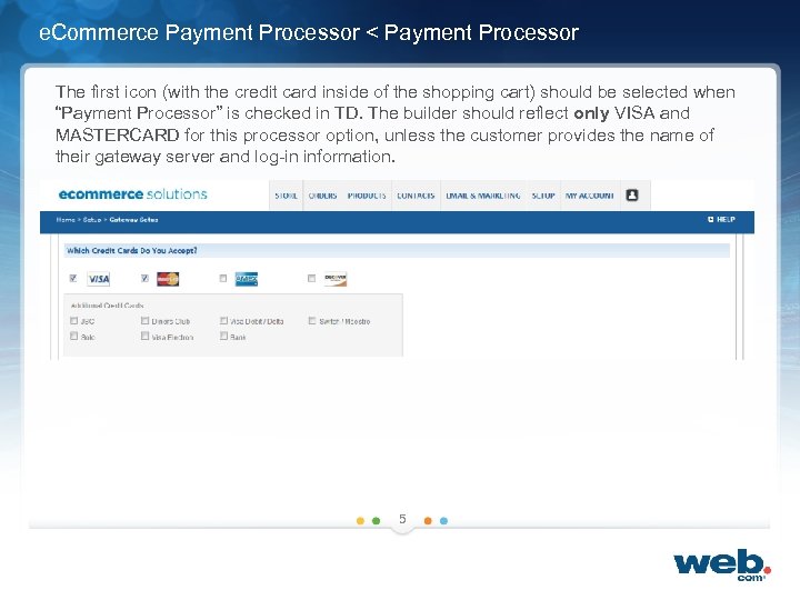 e. Commerce Payment Processor < Payment Processor The first icon (with the credit card