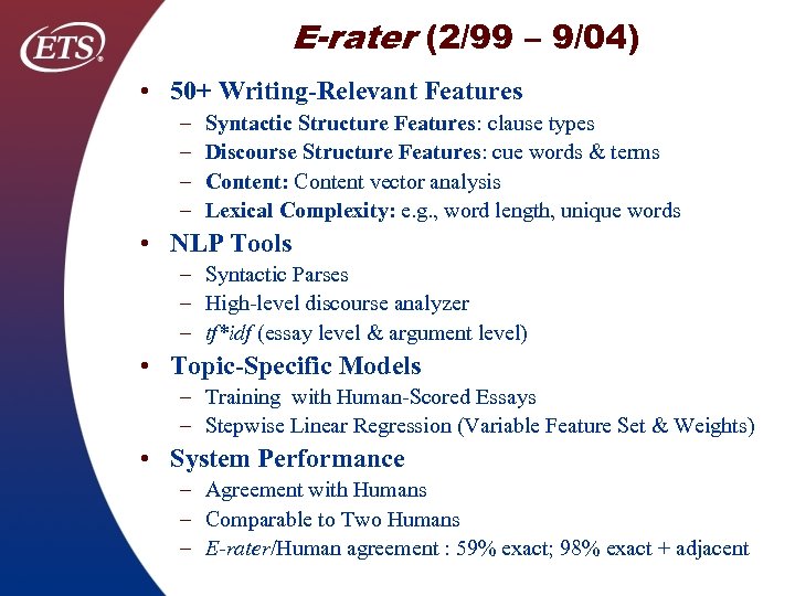 E-rater (2/99 – 9/04) • 50+ Writing-Relevant Features – – Syntactic Structure Features: clause