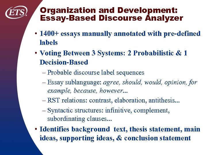 Organization and Development: Essay-Based Discourse Analyzer • 1400+ essays manually annotated with pre-defined labels