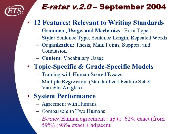 E-rater v. 2. 0 – September 2004 • 12 Features: Relevant to Writing Standards