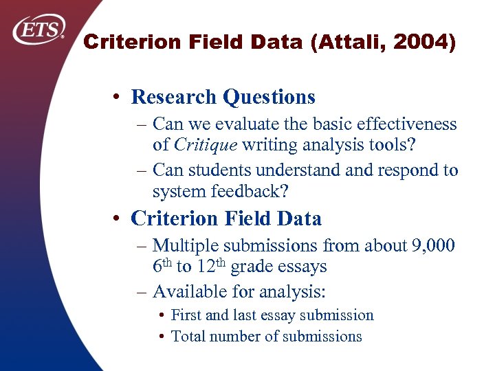 Criterion Field Data (Attali, 2004) • Research Questions – Can we evaluate the basic