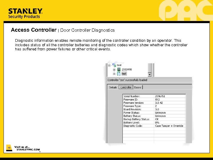 Access Controller | Door Controller Diagnostics Diagnostic information enables remote monitoring of the controller