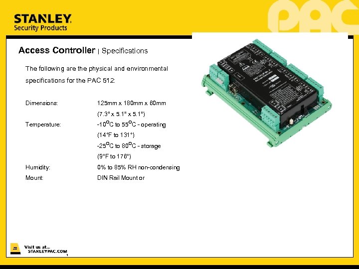 Access Controller | Specifications The following are the physical and environmental specifications for the