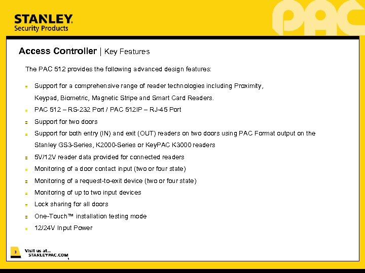 Access Controller | Key Features The PAC 512 provides the following advanced design features: