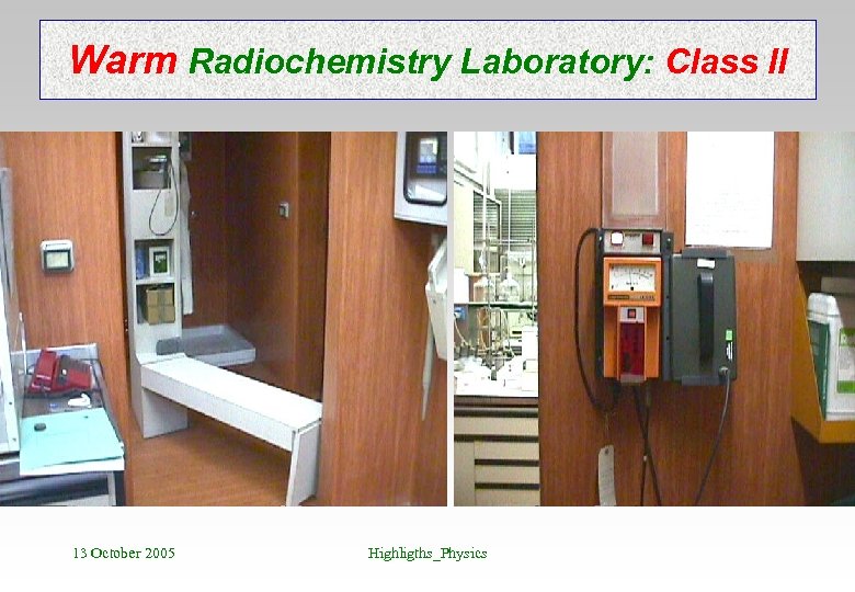 Warm Radiochemistry Laboratory: Class II 13 October 2005 Highligths_Physics 