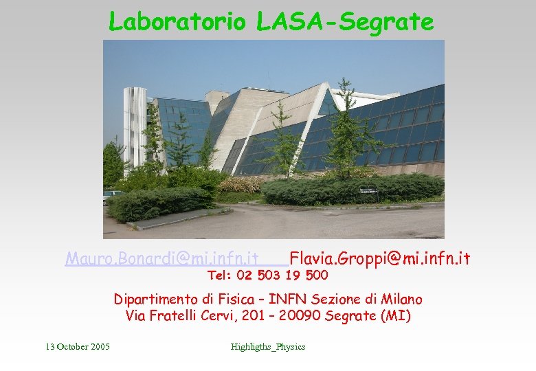 Laboratorio LASA-Segrate Mauro. Bonardi@mi. infn. it Flavia. Groppi@mi. infn. it Tel: 02 503 19