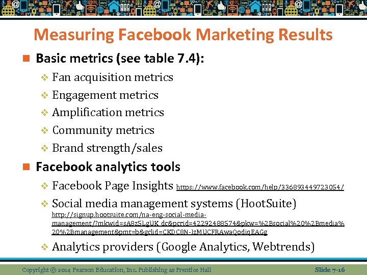 Measuring Facebook Marketing Results n Basic metrics (see table 7. 4): v Fan acquisition