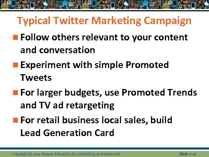 Typical Twitter Marketing Campaign n Follow others relevant to your content and conversation n