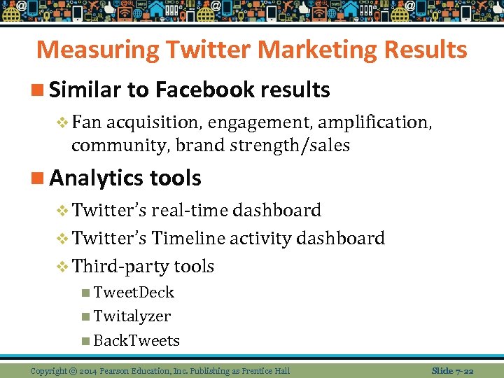 Measuring Twitter Marketing Results n Similar to Facebook results v Fan acquisition, engagement, amplification,