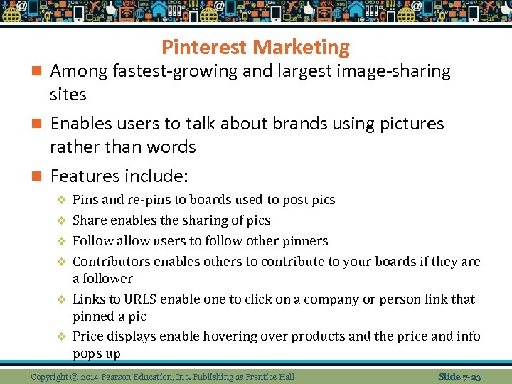 Pinterest Marketing Among fastest-growing and largest image-sharing sites n Enables users to talk about