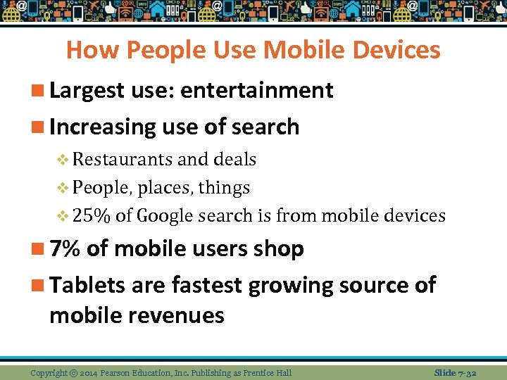 How People Use Mobile Devices n Largest use: entertainment n Increasing use of search